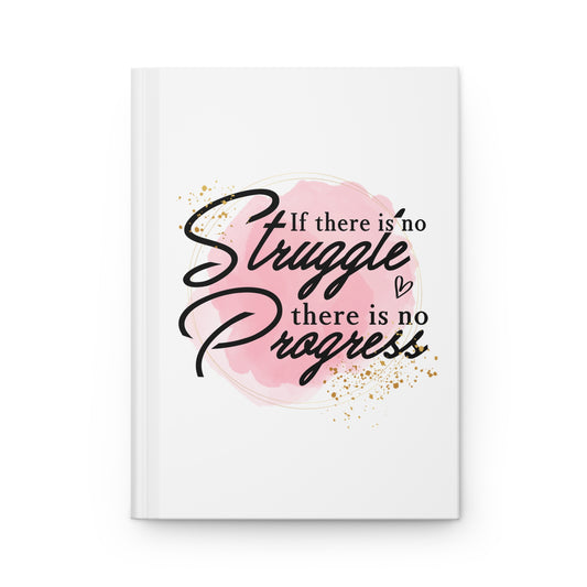 No Struggle No Progress Hardcover Journal