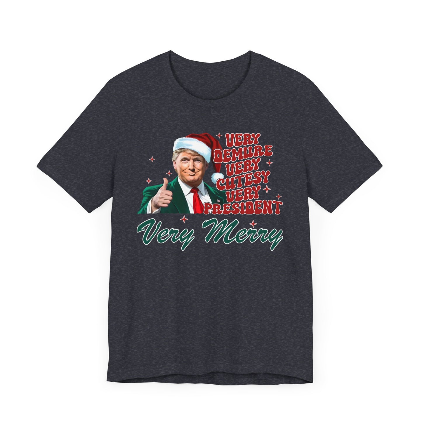 Trump Christmas Very Demure Tee, Holiday Trump Shirt, Festive Short Sleeve Top, Political Christmas Gift, Unisex Tee