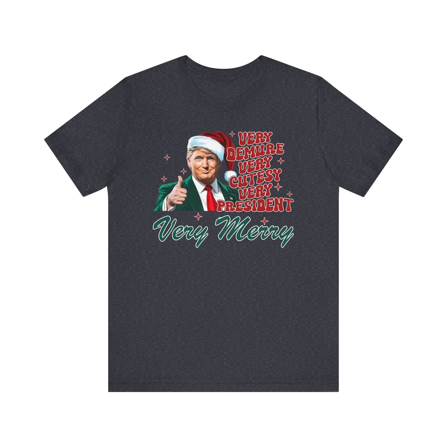 Trump Christmas Very Demure Tee, Holiday Trump Shirt, Festive Short Sleeve Top, Political Christmas Gift, Unisex Tee
