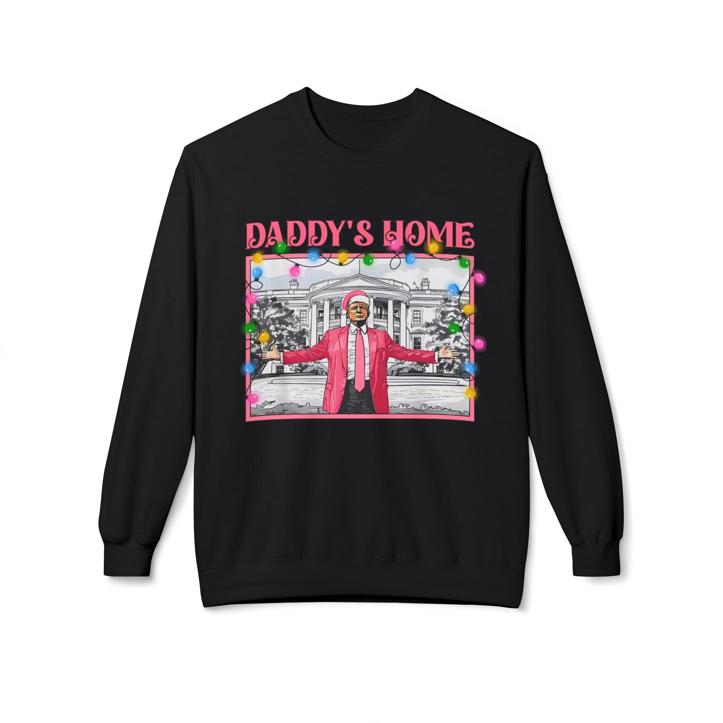 Trump Christmas Sweater, Political Xmas Jumper, Daddy's Home Sweatshirt, Funny Holiday Pullover, Presidential Gift, Men Women Unisex Top