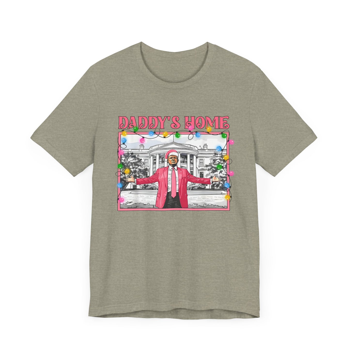 Christmas Daddys Home Trump Tee, Unisex Short Sleeve Shirt, Holiday Family Apparel, Funny Political Quote Gift, Red White Blue Clothing