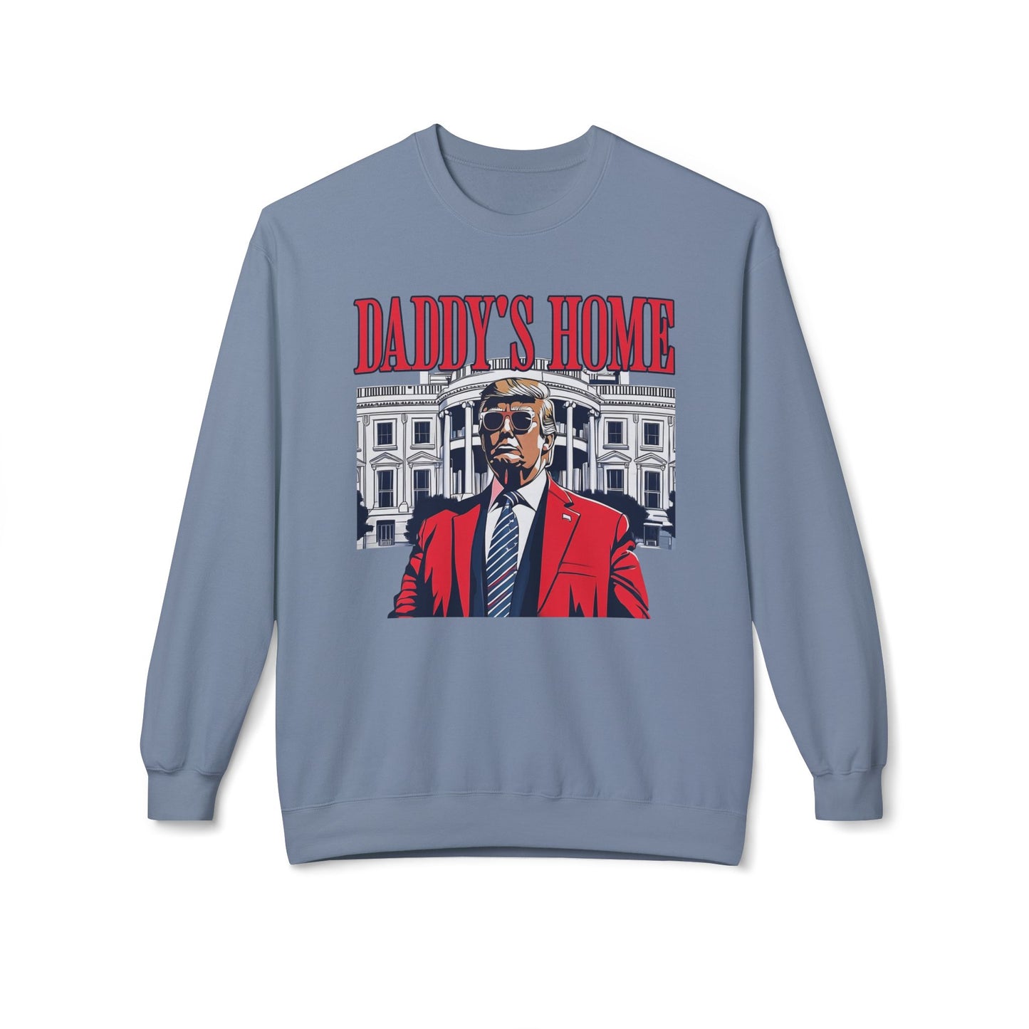 Christmas Trump Daddy's Home Sweatshirt, Funny Holiday White House Jumper, Unisex Fleece Crewneck, Gift for Dad, Winter Apparel, Political