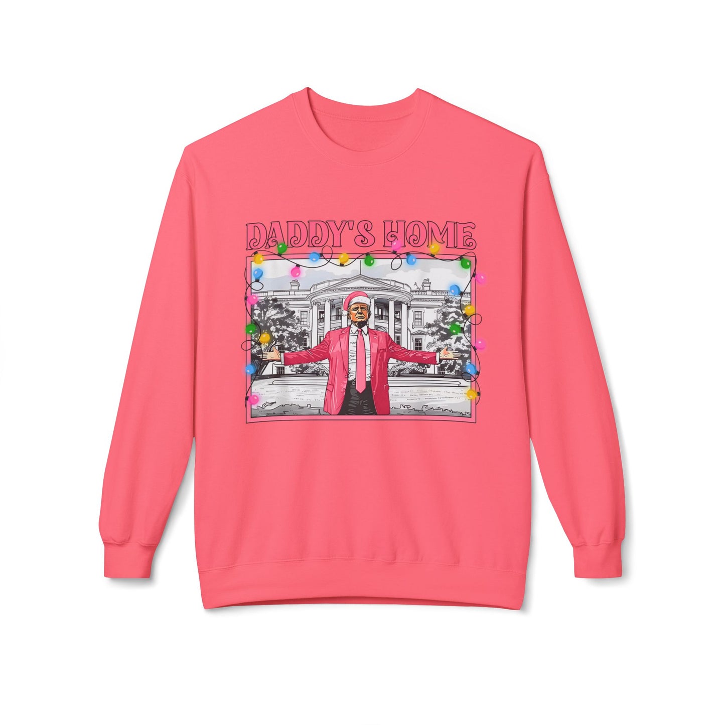 Trump Christmas Sweater, Political Xmas Jumper, Daddy's Home Sweatshirt, Funny Holiday Pullover, Presidential Gift, Men Women Unisex Top