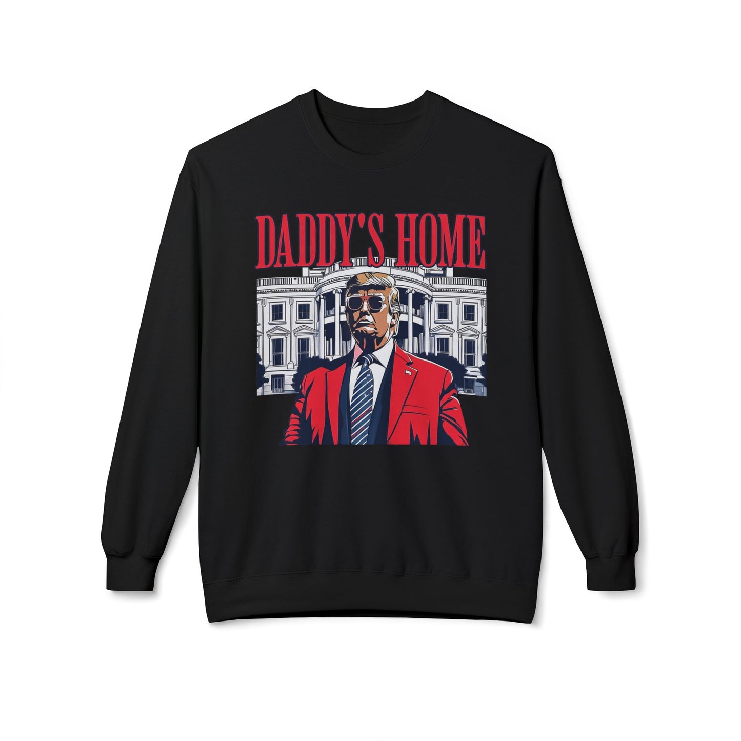 Christmas Trump Daddy's Home Sweatshirt, Funny Holiday White House Jumper, Unisex Fleece Crewneck, Gift for Dad, Winter Apparel, Political
