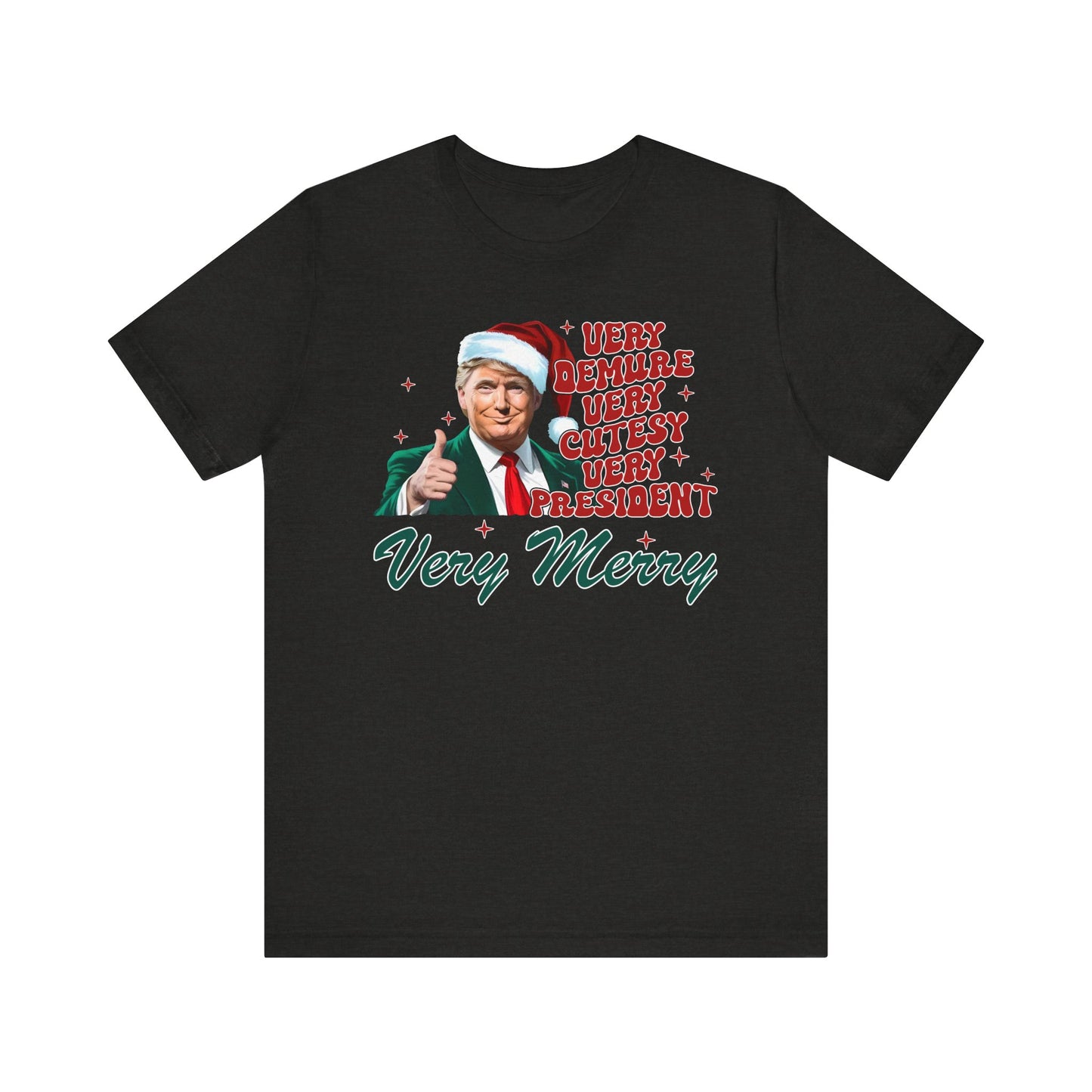 Trump Christmas Very Demure Tee, Holiday Trump Shirt, Festive Short Sleeve Top, Political Christmas Gift, Unisex Tee