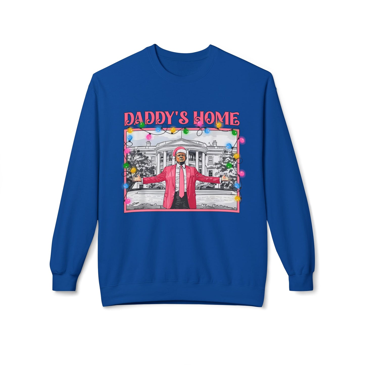 Trump Christmas Sweater, Political Xmas Jumper, Daddy's Home Sweatshirt, Funny Holiday Pullover, Presidential Gift, Men Women Unisex Top