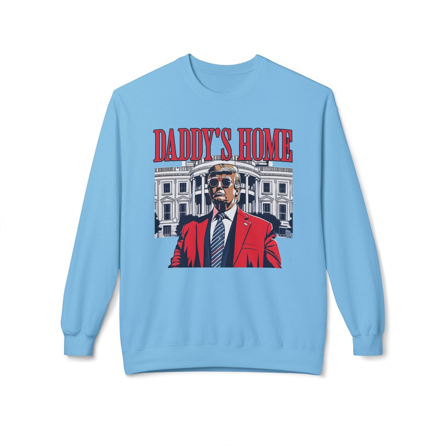 Christmas Trump Daddy's Home Sweatshirt, Funny Holiday White House Jumper, Unisex Fleece Crewneck, Gift for Dad, Winter Apparel, Political