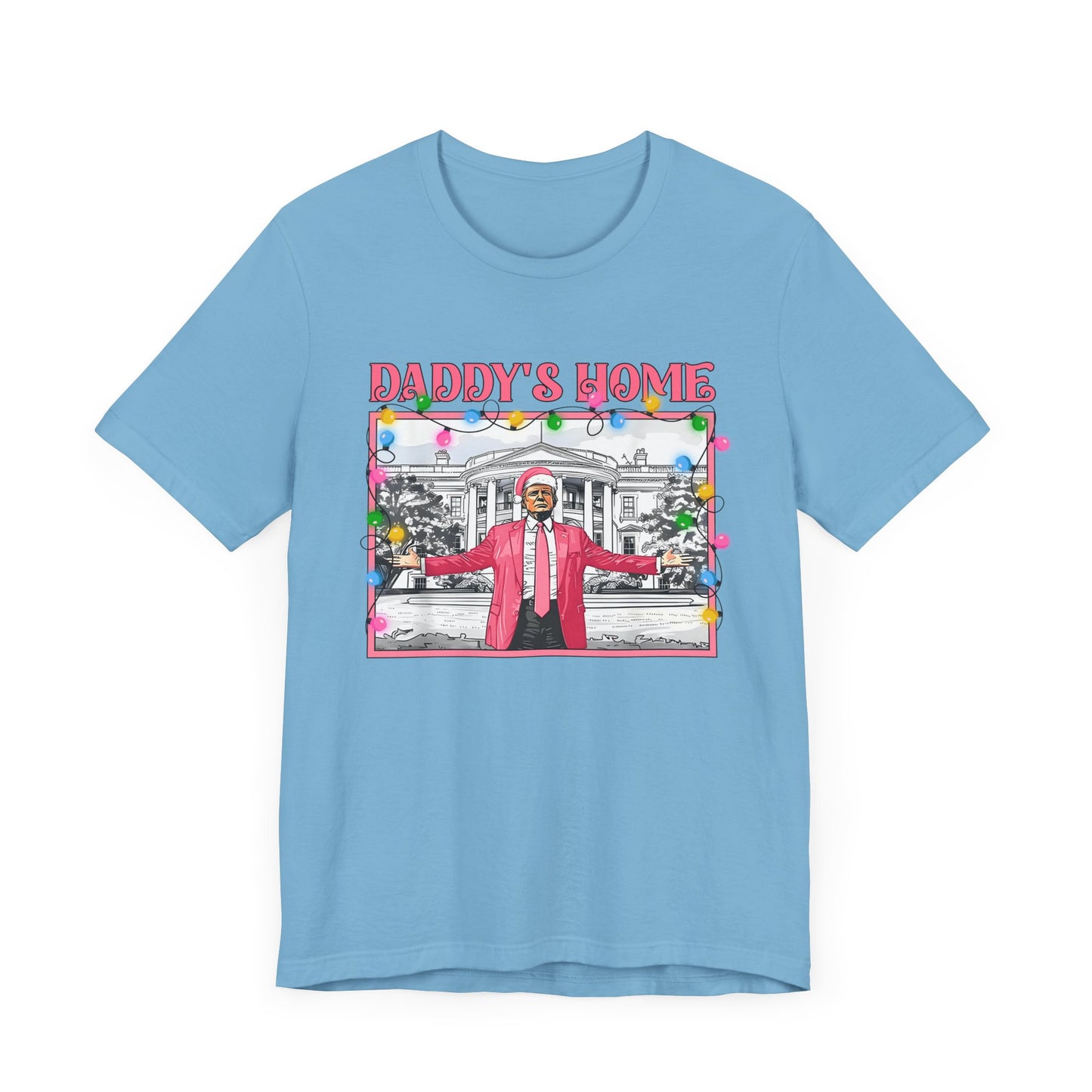 Christmas Daddys Home Trump Tee, Unisex Short Sleeve Shirt, Holiday Family Apparel, Funny Political Quote Gift, Red White Blue Clothing