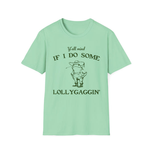 Funny Lollygaggin' Unisex Softstyle T-Shirt - Hilarious Graphic Tee, Comfy Cotton Shirt, Humorous Slogan Top, Sarcastic Quote Apparel,