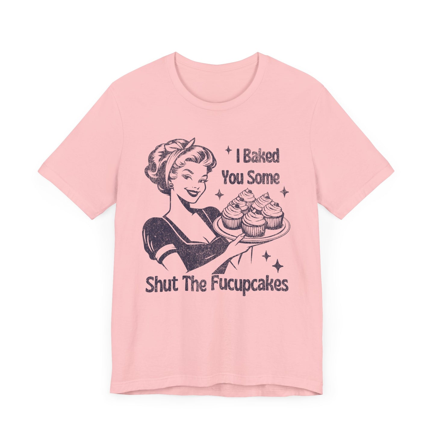 Funny Tee, "I Baked You Some Shut The Fucupcakes" T-Shirt, Gift for Bakers, Foodie Humor Shirt, Kitchen Lover Top, Quirky Cooking