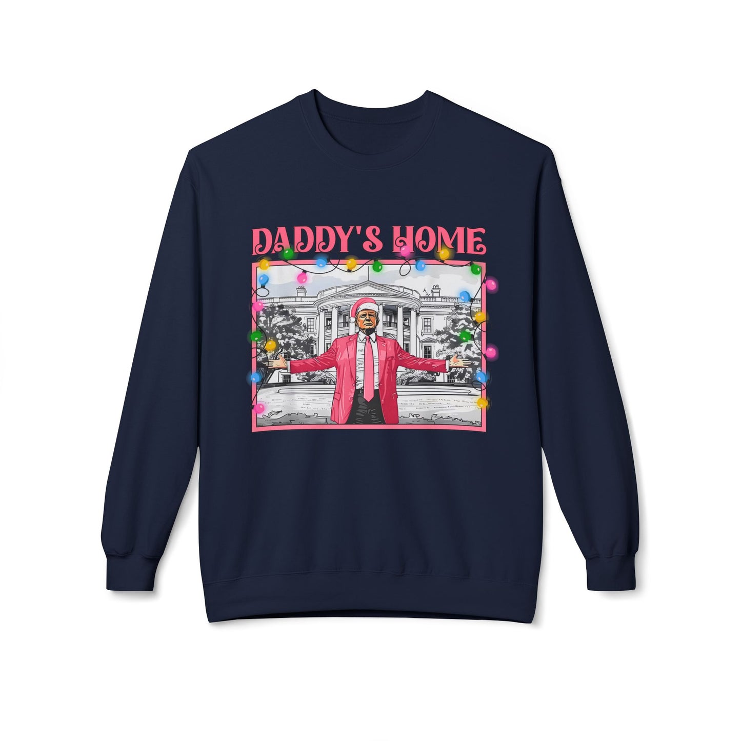 Trump Christmas Sweater, Political Xmas Jumper, Daddy's Home Sweatshirt, Funny Holiday Pullover, Presidential Gift, Men Women Unisex Top