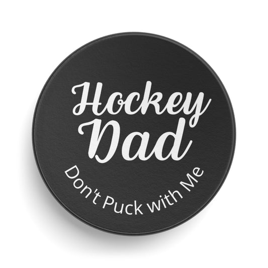 Hockey Puck - dad, father's day, hockey, sports dad, dad gift