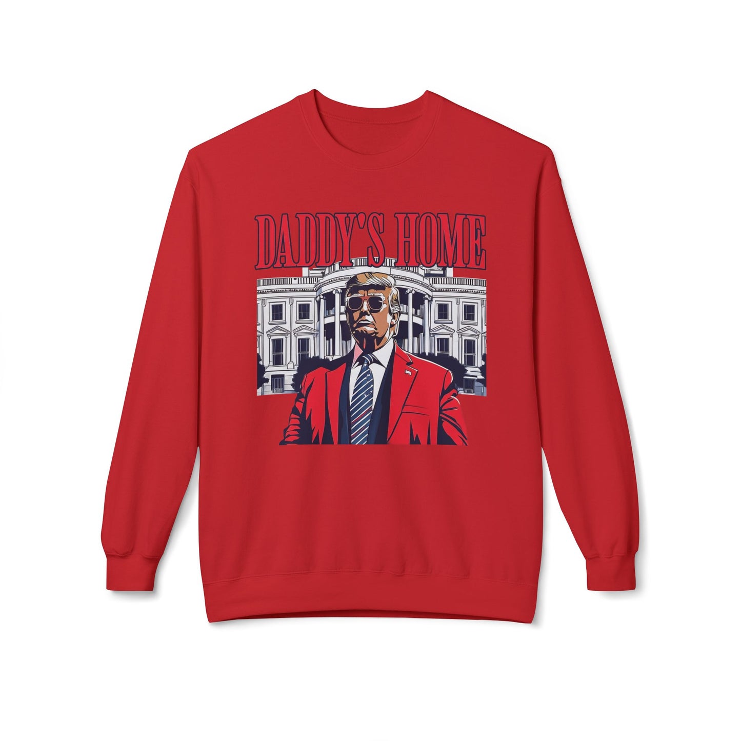 Christmas Trump Daddy's Home Sweatshirt, Funny Holiday White House Jumper, Unisex Fleece Crewneck, Gift for Dad, Winter Apparel, Political