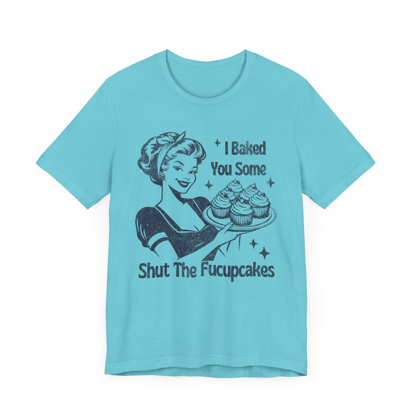 Funny Tee, "I Baked You Some Shut The Fucupcakes" T-Shirt, Gift for Bakers, Foodie Humor Shirt, Kitchen Lover Top, Quirky Cooking