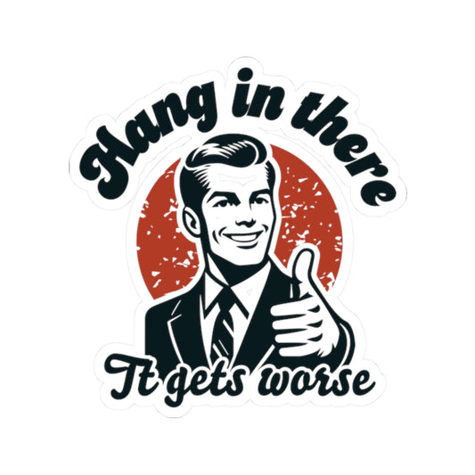 Hang In There Sticker - Motivational Decor, Laptop Stickers, Office Humor, Gift for Friends, Positive Vibes