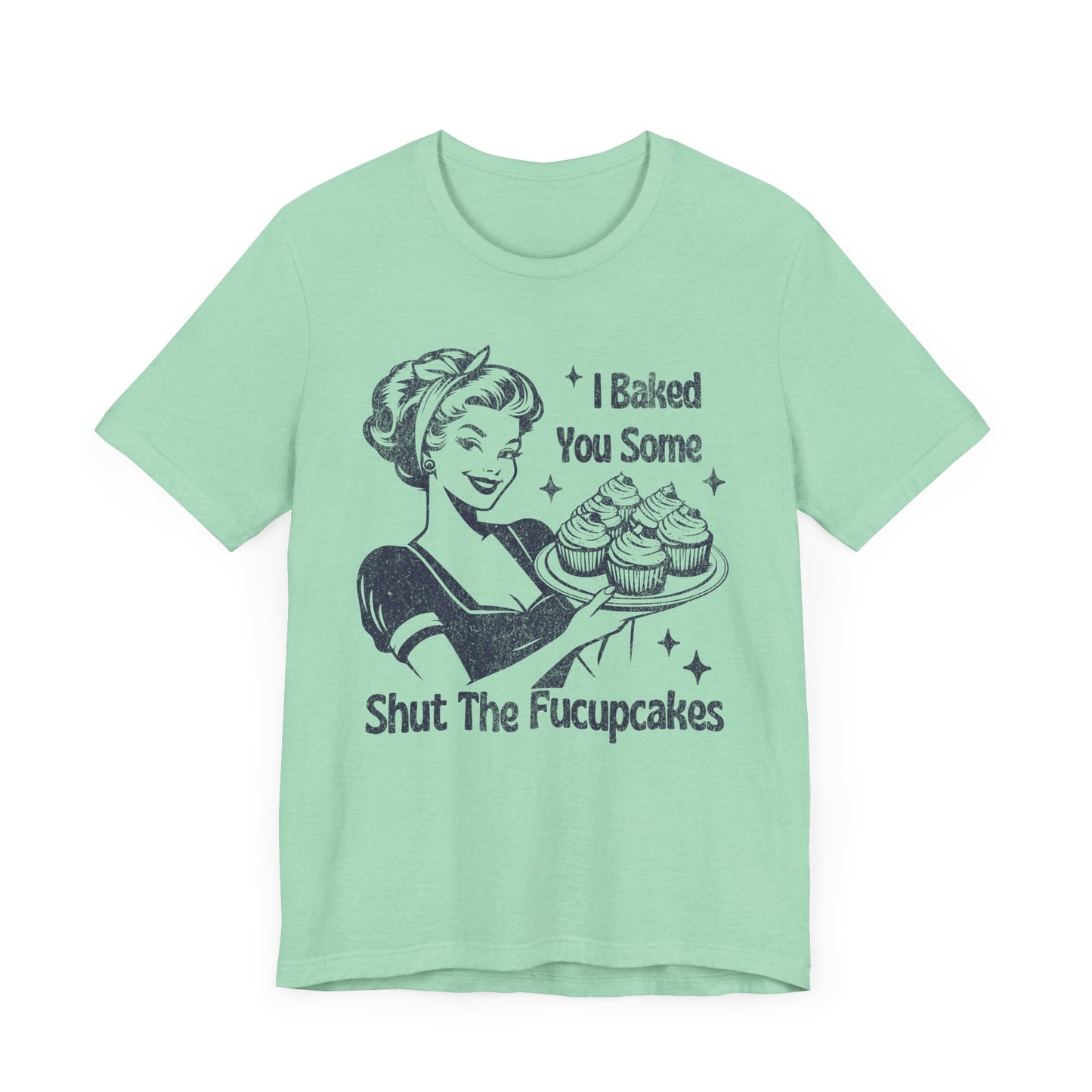 Funny Tee, "I Baked You Some Shut The Fucupcakes" T-Shirt, Gift for Bakers, Foodie Humor Shirt, Kitchen Lover Top, Quirky Cooking