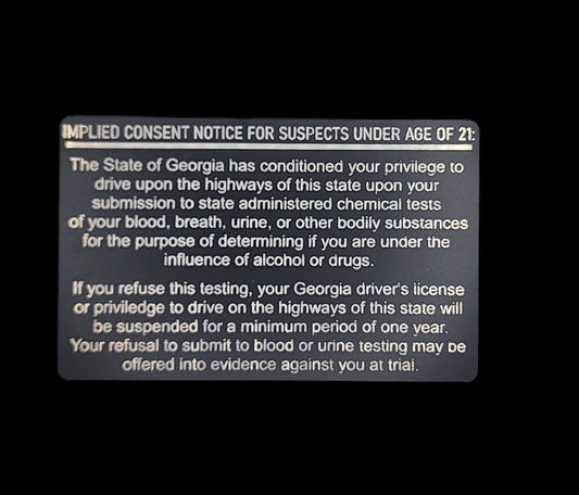 Georgia Under 21 Implied Consent Card - implied consent, georgia, police, sheriff, trooper, dwi, cop, laser engraving