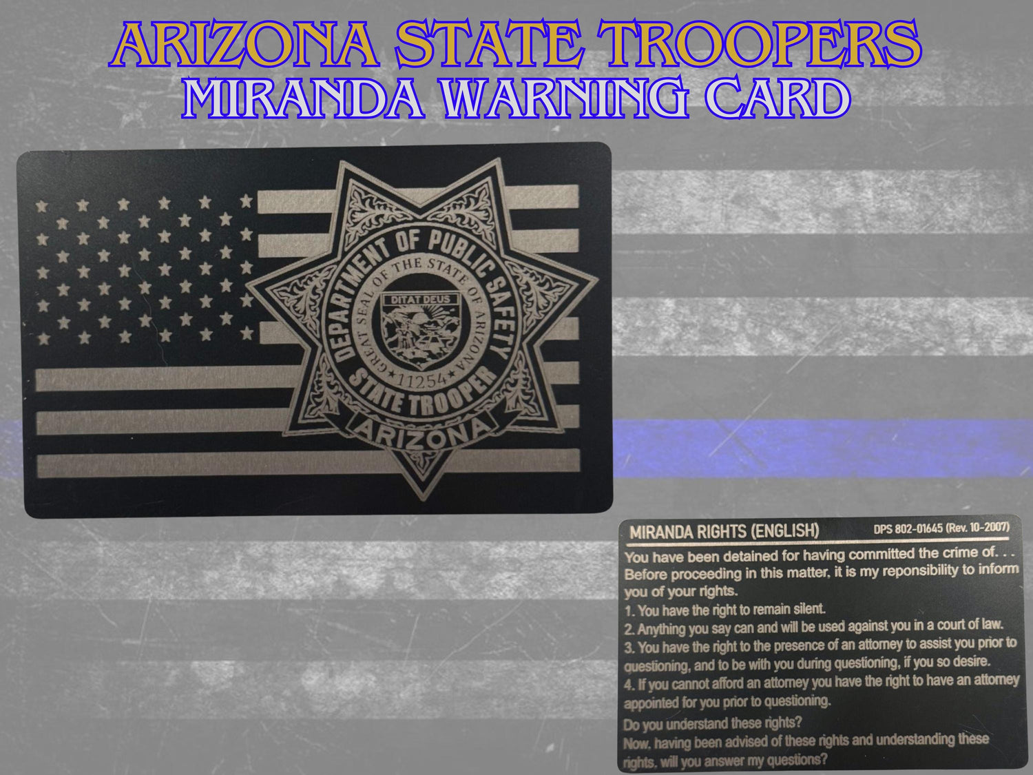 Custom metal cards featuring Arizona State Troopers badge and Miranda warning text with American flag design