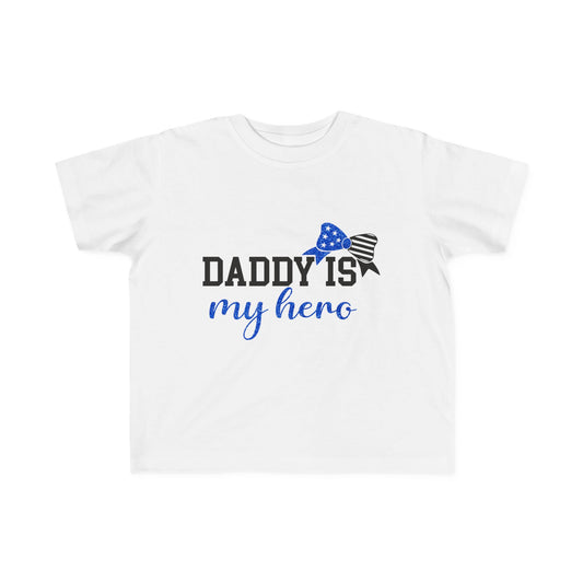 Daddy is my Hero Toddler T-Shirt