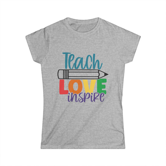 Teach Love Inspire Women's Softstyle Tee - teacher, teacher shirt, teaching, teach love