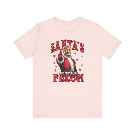 Santa's Favorite Felon Trump T Shirt, Political Tee, Patriotic Top, Election Apparel, Father's Day Gift