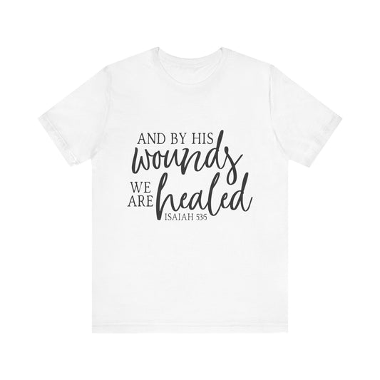 Christian Unisex Tee, Faith Based T-Shirt, Religious Apparel, Isiah 53:5 Scripture Shirt, Bible Verse Top