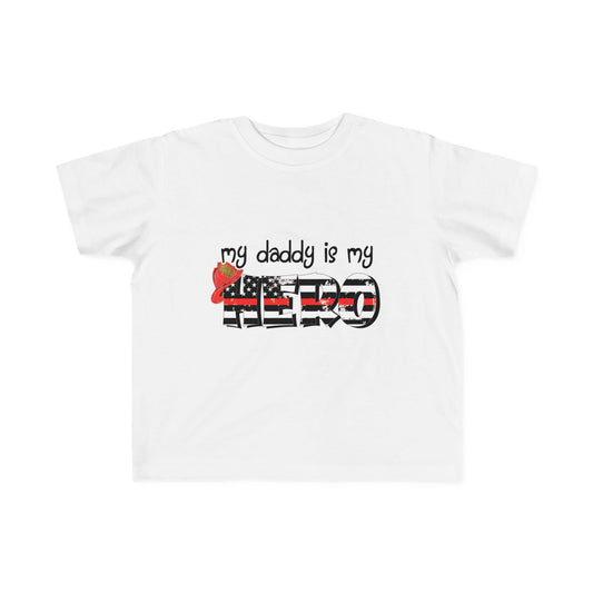 Firefighter Daddy is my Hero Toddler T-Shirt