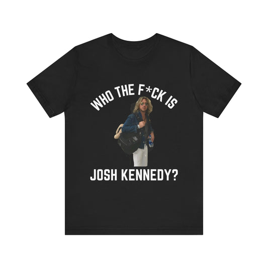 Who is Josh Kennedy? Unisex Jersey Short Sleeve Tee