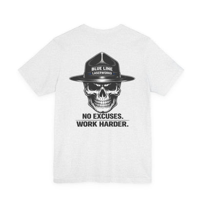 Blue Line LaserWorks No Excuses tee | No Excuses Work Harder shirt