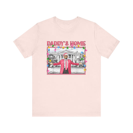 Christmas Daddys Home Trump Tee, Unisex Short Sleeve Shirt, Holiday Family Apparel, Funny Political Quote Gift, Red White Blue Clothing