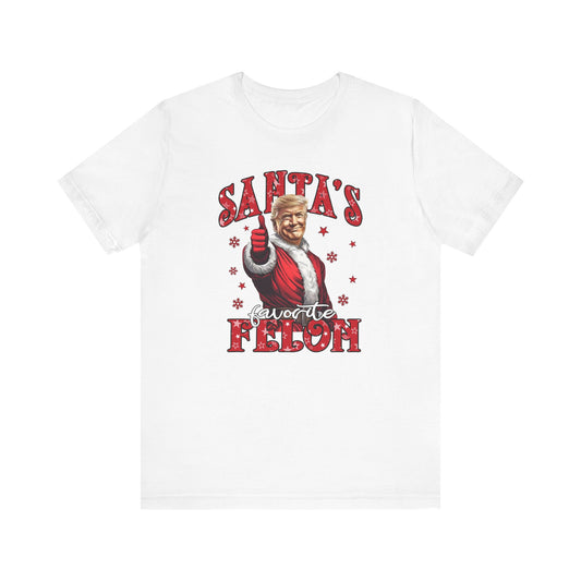 Santa's Favorite Felon Trump T Shirt, Political Tee, Patriotic Top, Election Apparel, Father's Day Gift