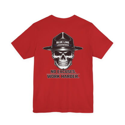 Blue Line LaserWorks No Excuses tee | No Excuses Work Harder shirt