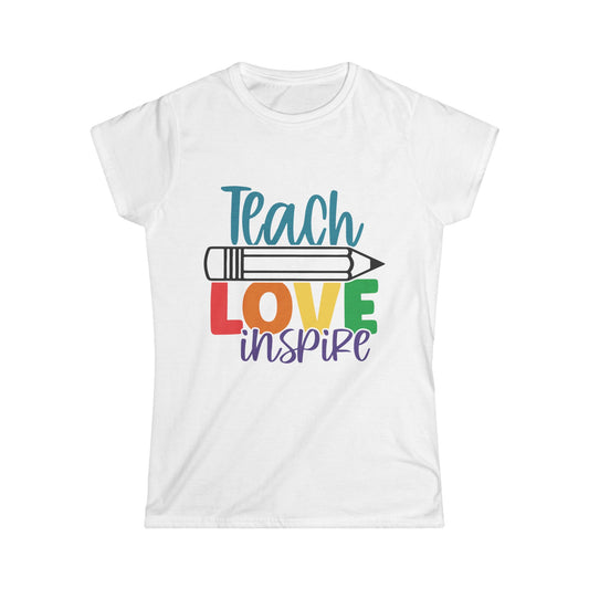 Teach Love Inspire Women's Softstyle Tee - teacher, teacher shirt, teaching, teach love