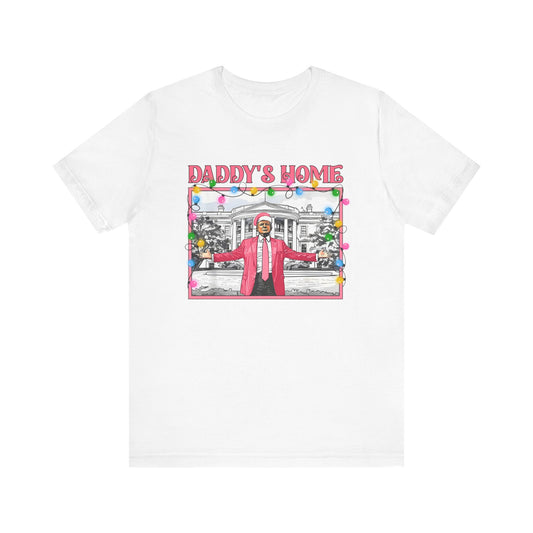 Christmas Daddys Home Trump Tee, Unisex Short Sleeve Shirt, Holiday Family Apparel, Funny Political Quote Gift, Red White Blue Clothing