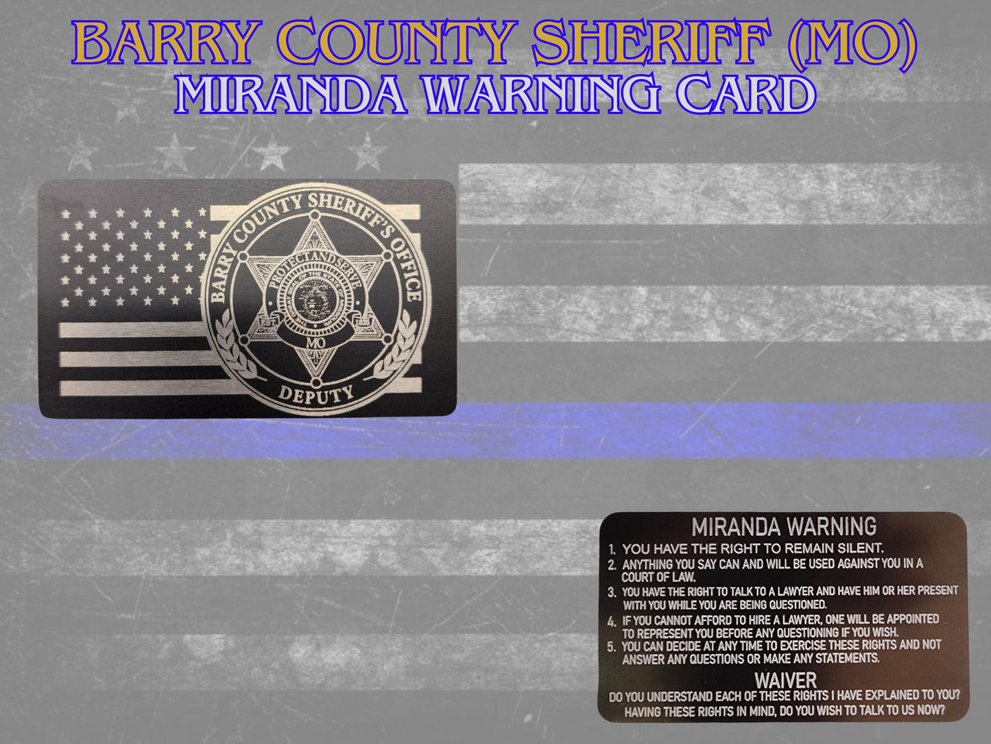 Barry County MO Sheriff Metal Miranda Warning Card - law enforcement, metal, laser engraved, police gift, police gift, trooper, sheriff