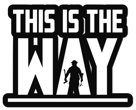 THIS IS THE WAY FIREFIGHTER HELMET DECAL