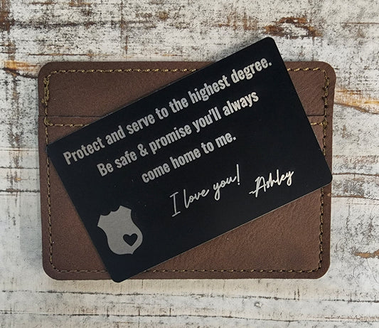 Personalized Police Wallet Insert Protect and Serve Come Home Safe LEO Gift Deputy Gift Husband Gift Laser Engraved on black card